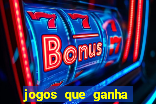 jogos que ganha dinheiro de verdade sem depositar nada